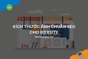 Kích Thước Ảnh Chuẩn SEO Cho Website